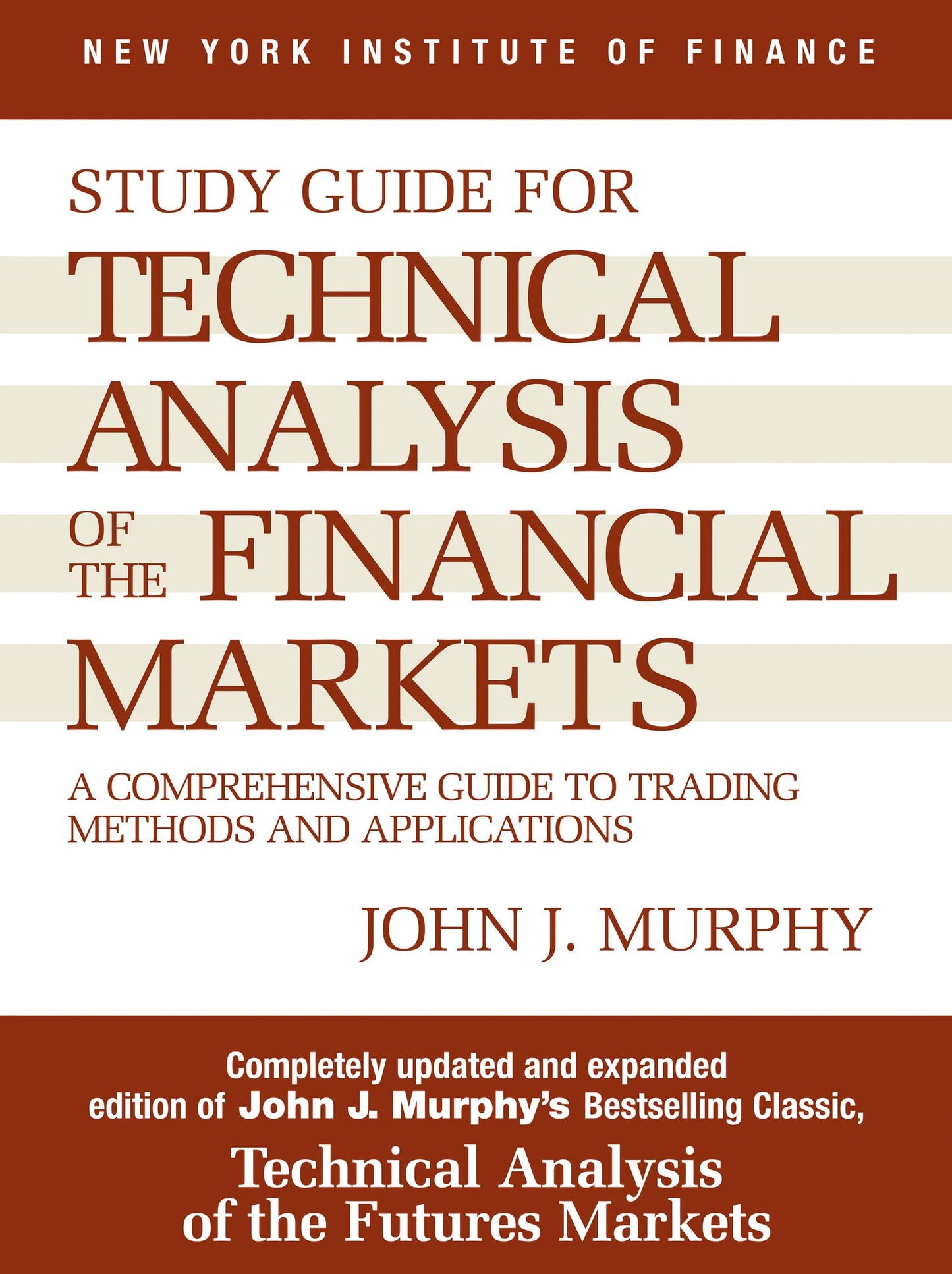 Study Guide to Technical Analysis of the Financial Markets: A Comprehensive Guide to Trading Methods and Applications