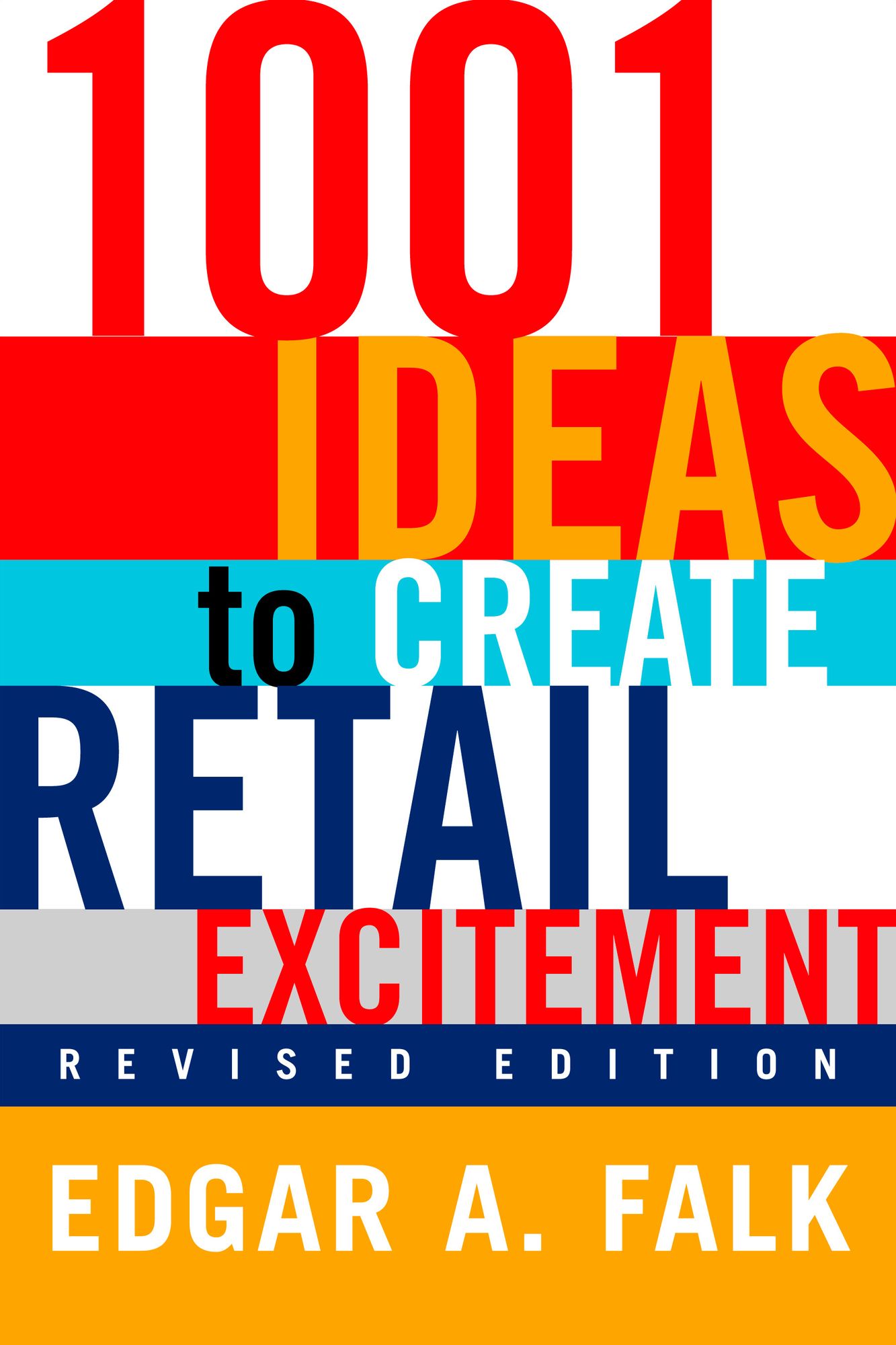 1001 Ideas to Create Retail Excitement: (Revised & Updated)