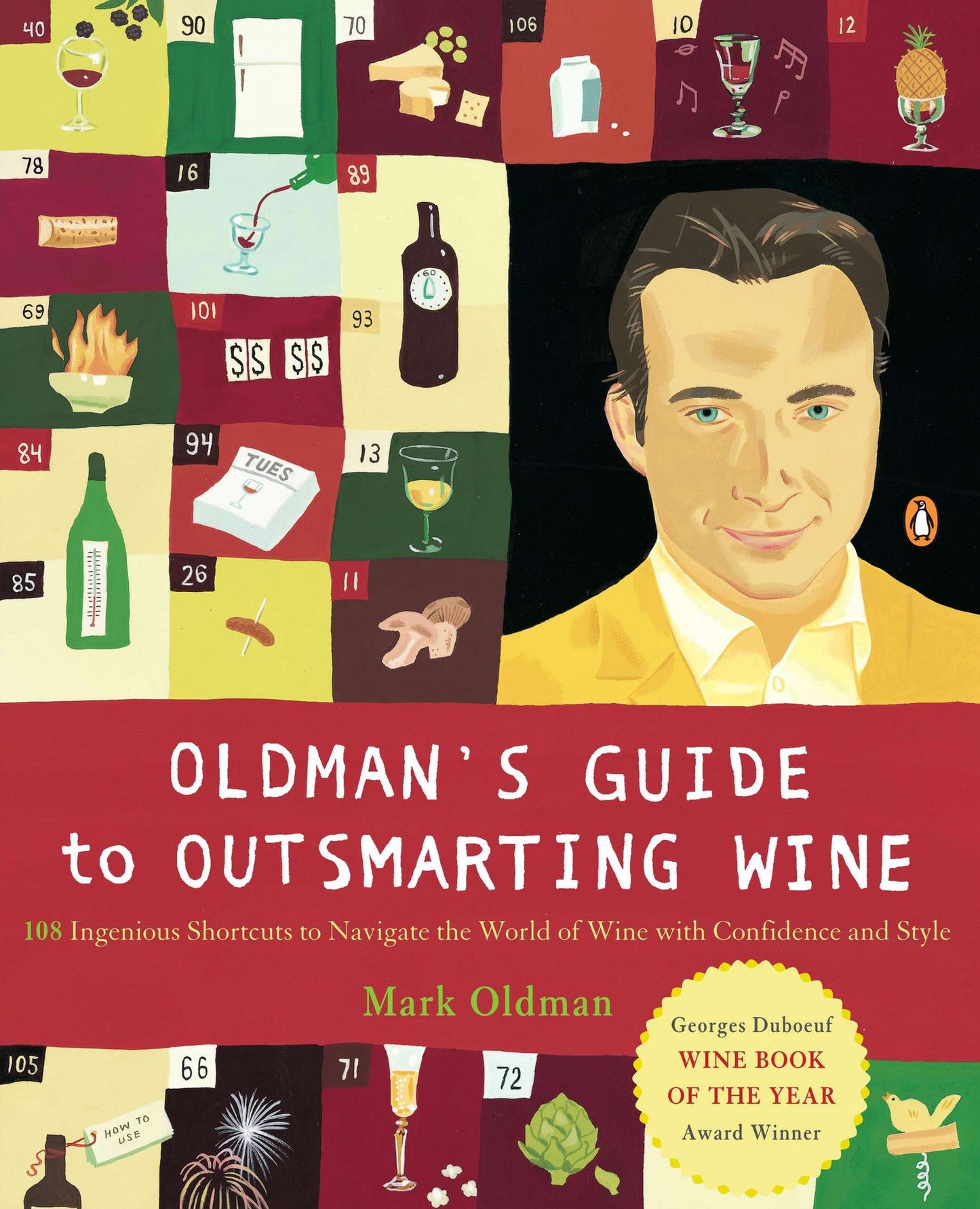 Oldman's Guide to Outsmarting Wine: 108 Ingenious Shortcuts to Navigate the World of Wine with Confidence and Style