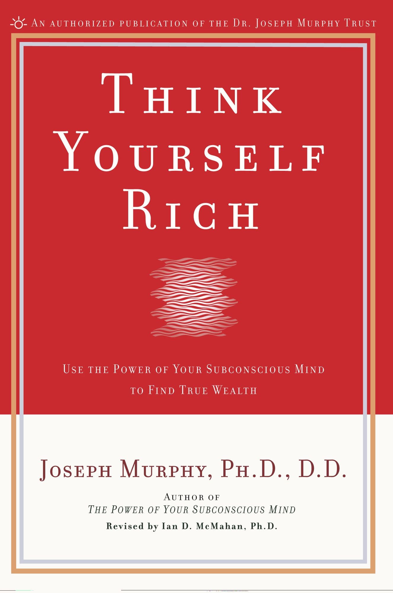 Think Yourself Rich: Use the Power of Your Subconscious Mind to Find True Wealth