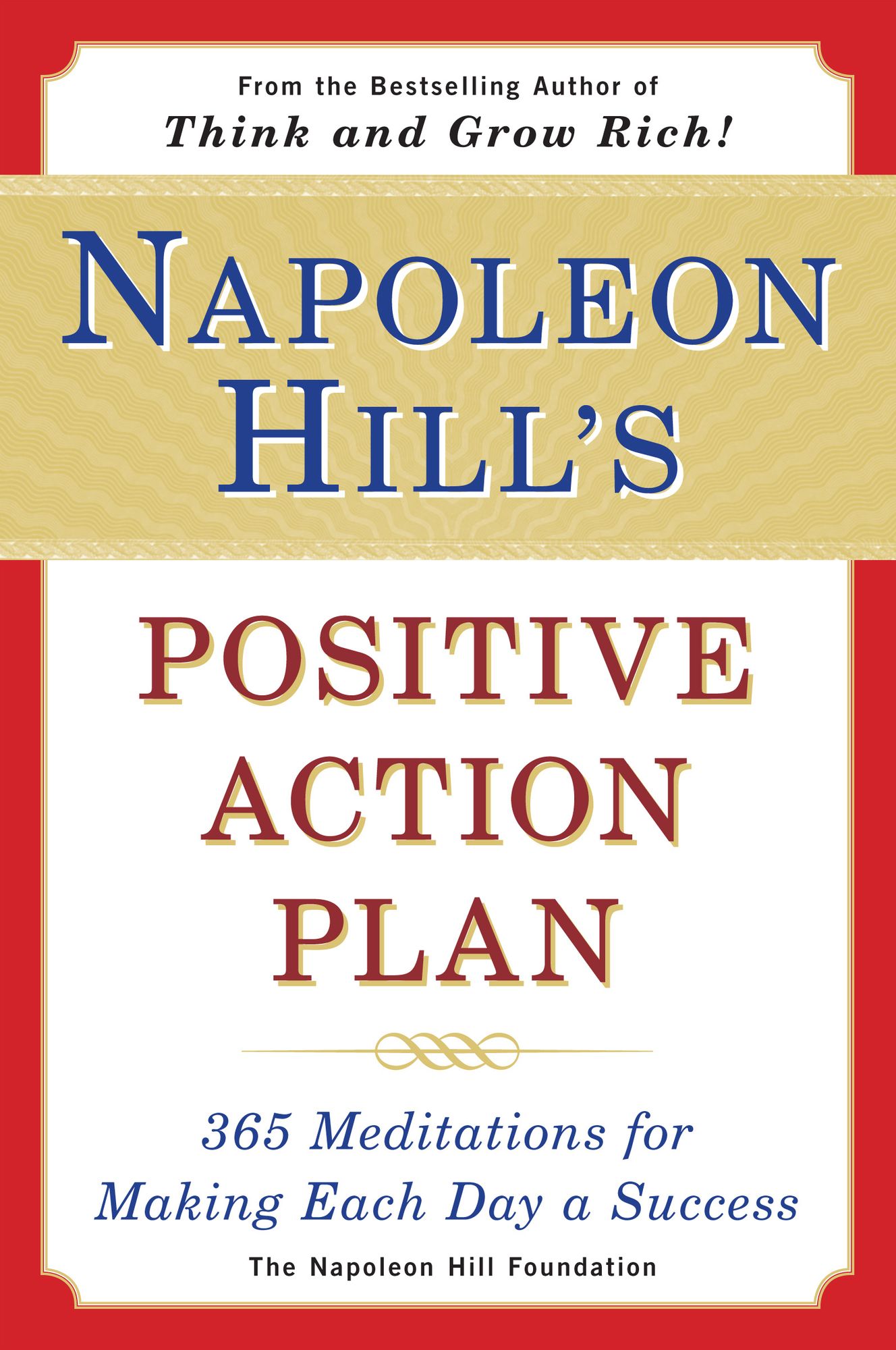 Napoleon Hill's Positive Action Plan: 365 Meditations For Making Each Day a Success