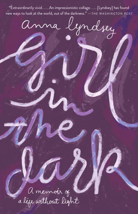 Girl in the Dark: A Memoir of a Life Without Light
