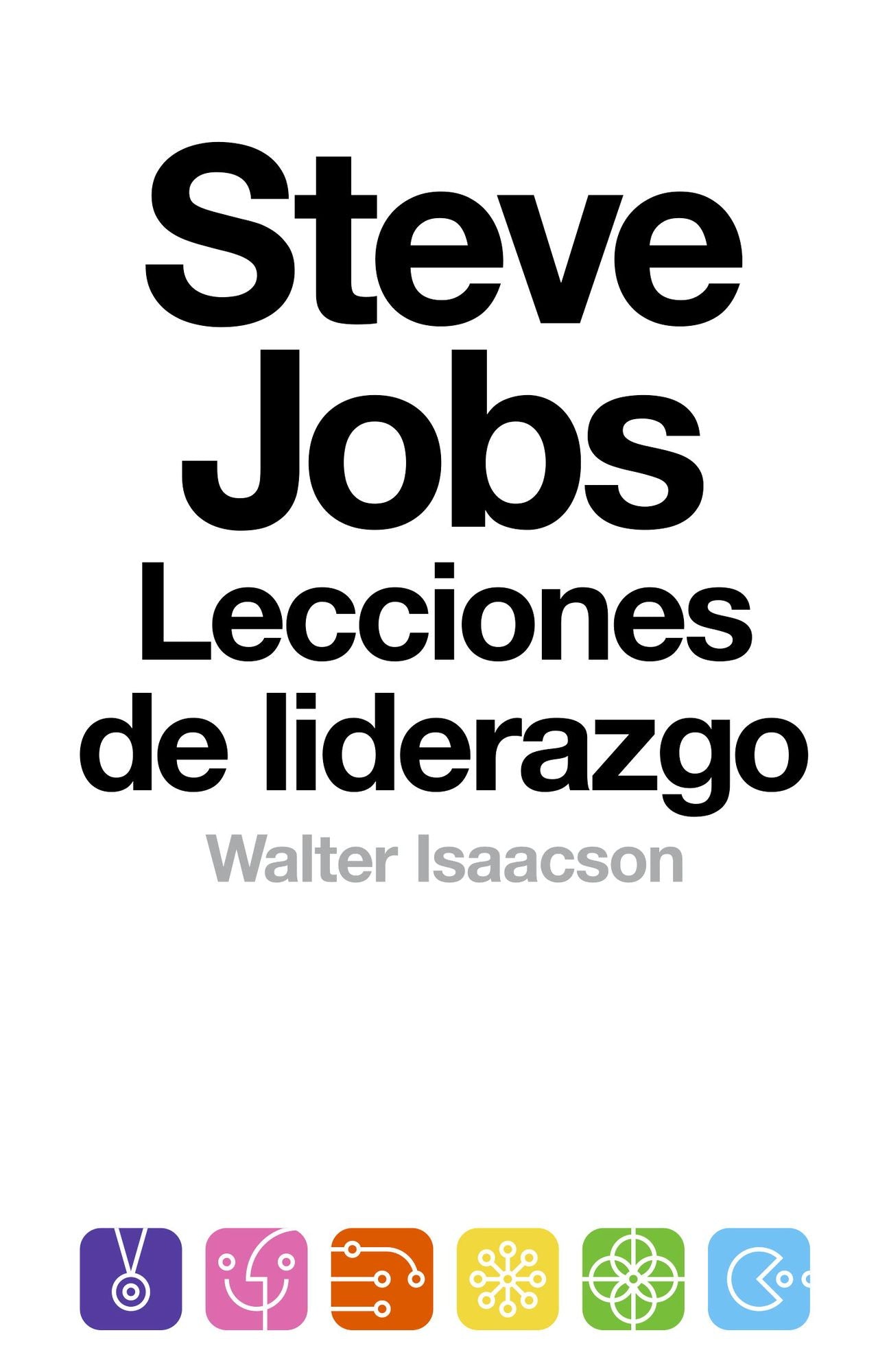 Steve Jobs: Lecciones de liderazgo (Lessons in Leadership)