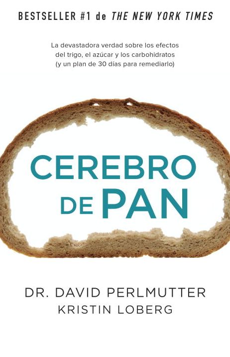 Cerebro de pan: (Grain Brain)