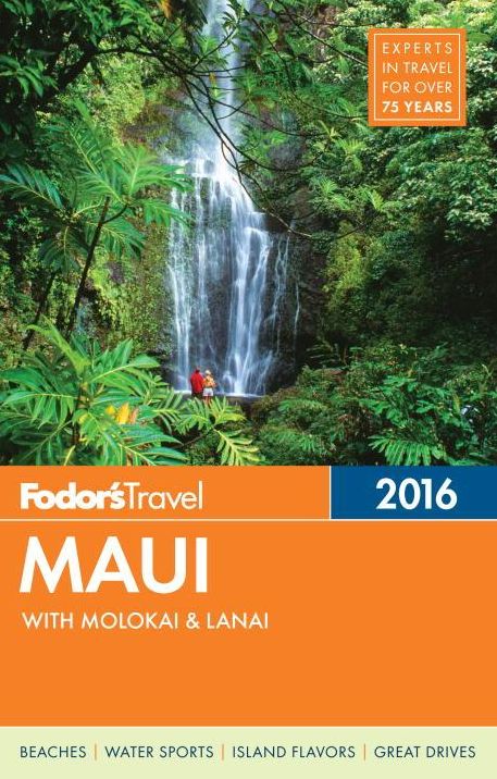 Fodor's Maui 2016: with Molokai & Lanai