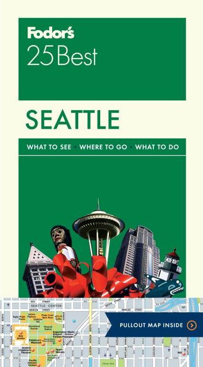 Fodor's Seattle 25 Best