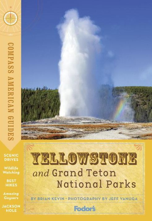 Compass American Guides: Yellowstone and Grand Teton National Parks