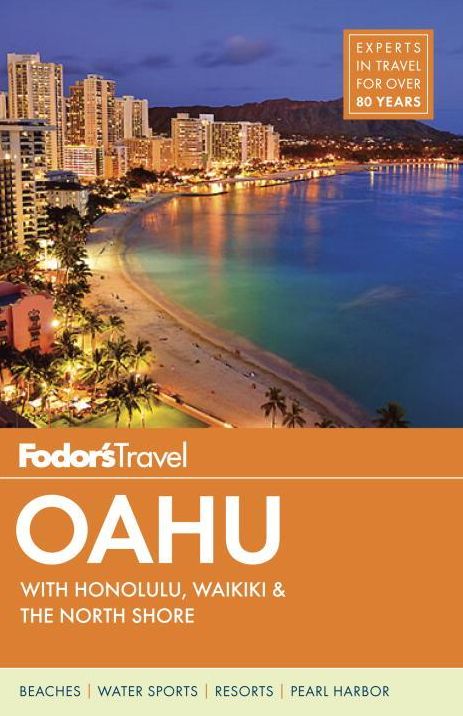 Fodor's Oahu: with Honolulu, Waikiki & the North Shore