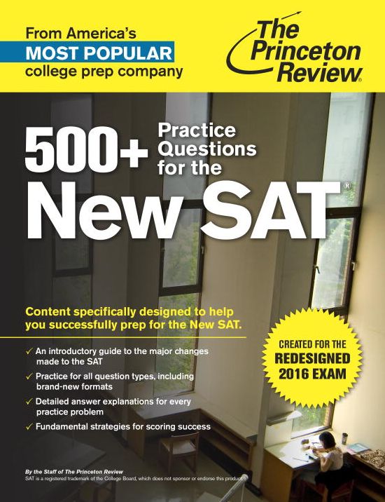 500+ Practice Questions for the New SAT: Created for the Redesigned 2016 Exam