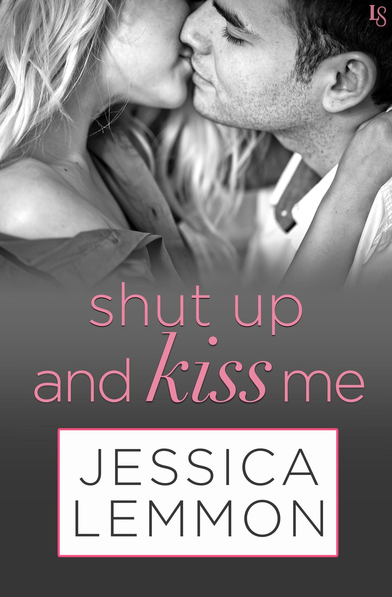 Shut Up and Kiss Me: A Lost Boys Novel