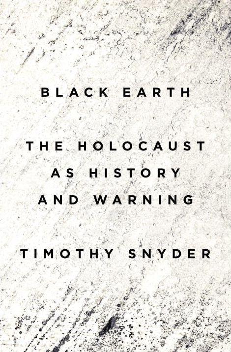 Black Earth : The Holocaust As History and Warning