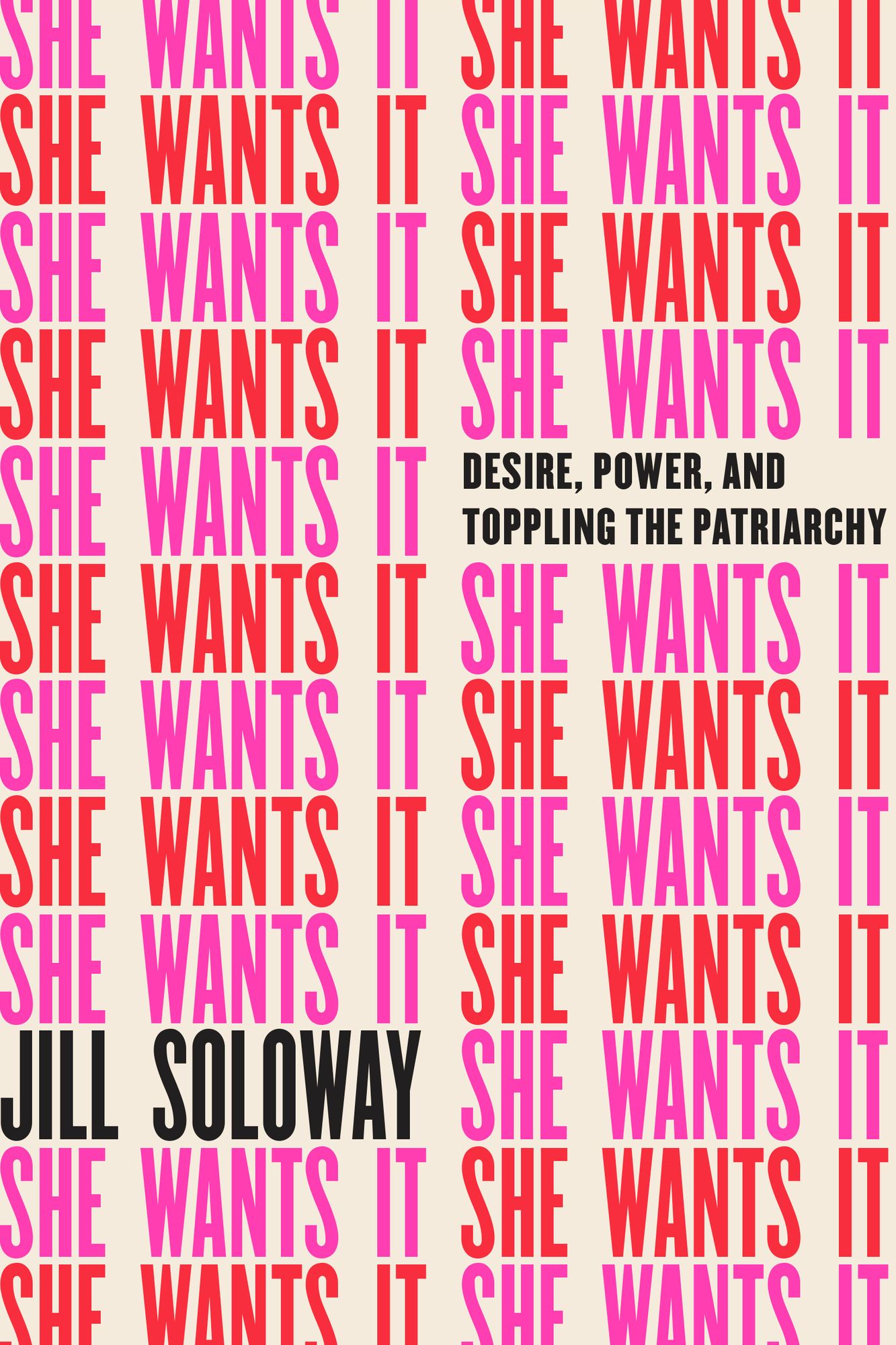 She Wants It: Desire, Power, and Toppling the Patriarchy