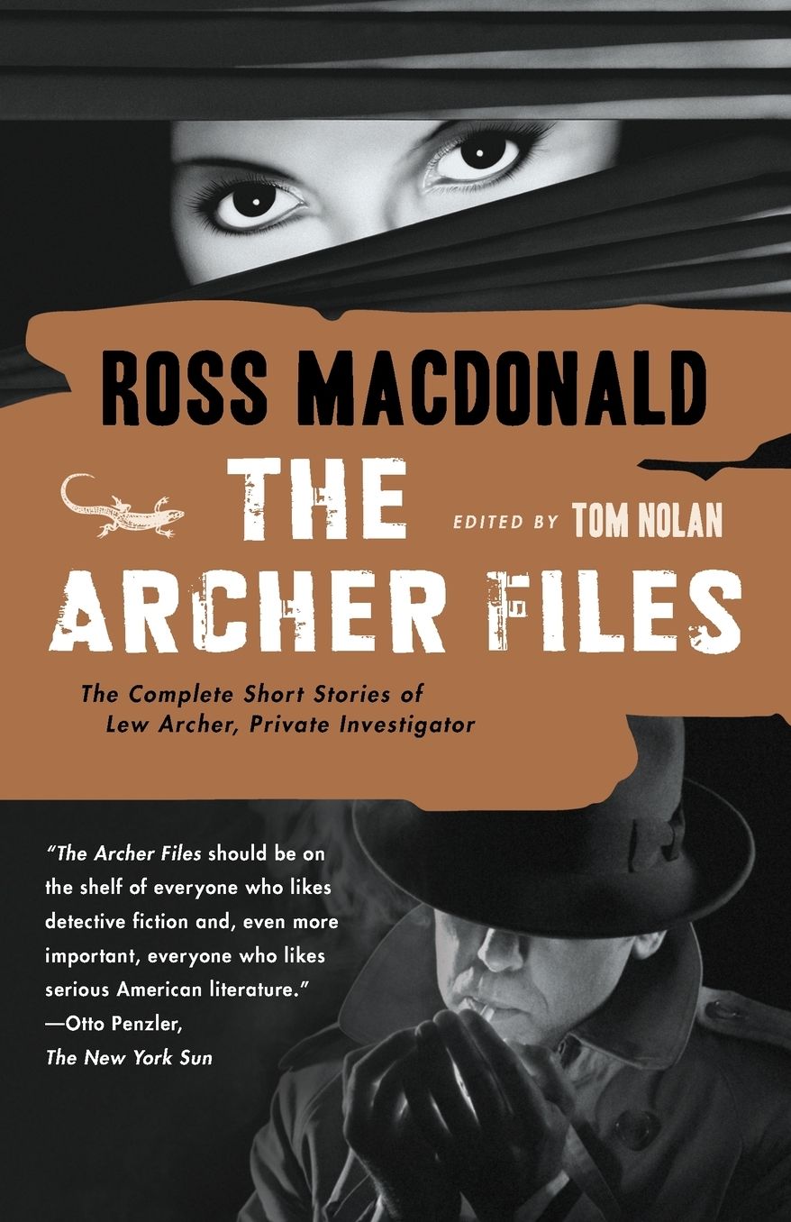 The Archer Files: The Complete Short Stories of Lew Archer, Private Investigator
