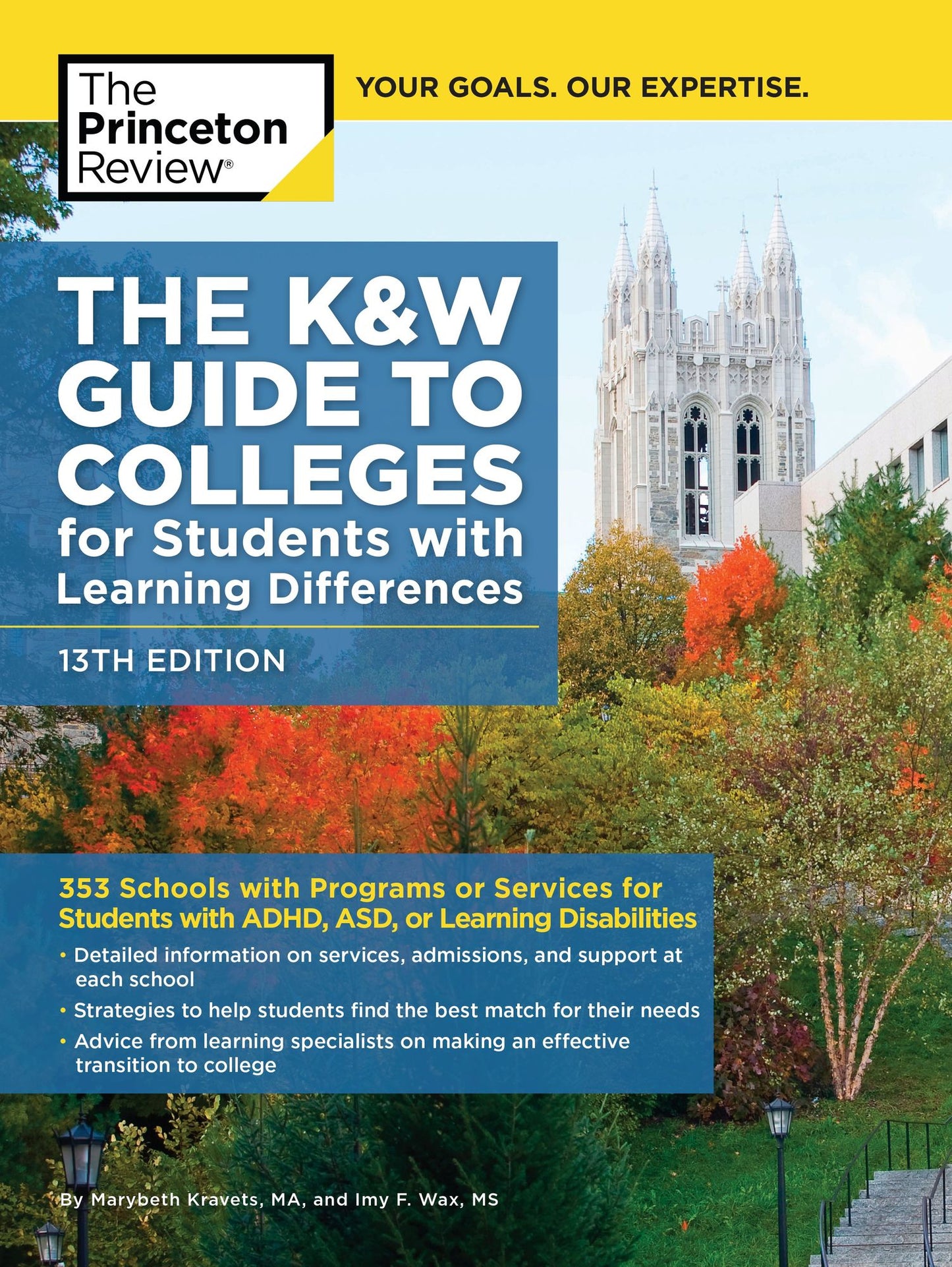 The K&W Guide to Colleges for Students with Learning Differences, 13th Edition: 353 Schools with Programs or Services for Students with ADHD, ASD, or Learning Disabilities