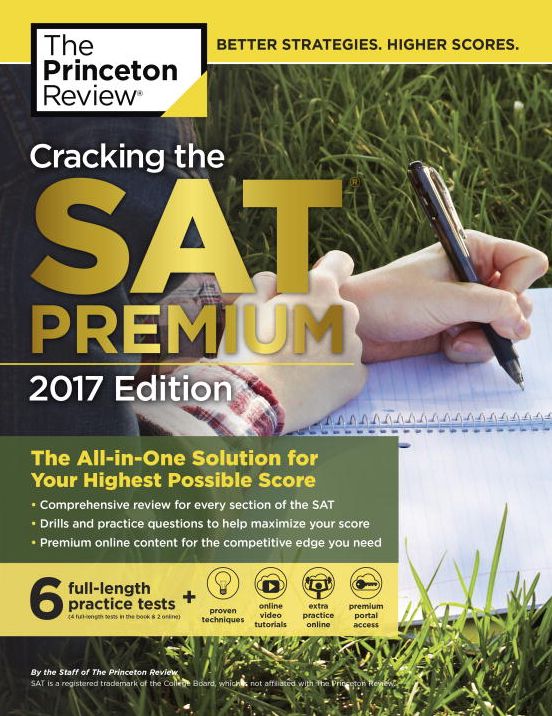 Cracking the SAT Premium Edition with 6 Practice Tests, 2017: The All-in-One Solution for Your Highest Possible Score