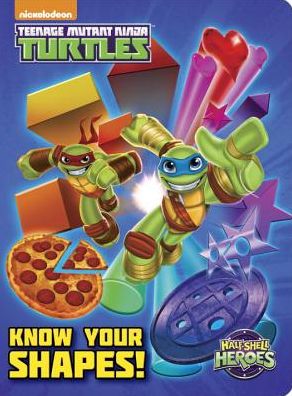 Know Your Shapes! (Teenage Mutant Ninja Turtles: Half-Shell Heroes)