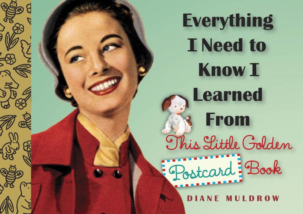 Everything I Need to Know I Learned From this Little Golden Postcard Book