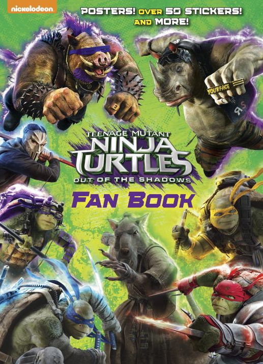 Teenage Mutant Ninja Turtles: Out of the Shadows Fan Book (Teenage Mutant Ninja Turtles: Out of the Shadows)