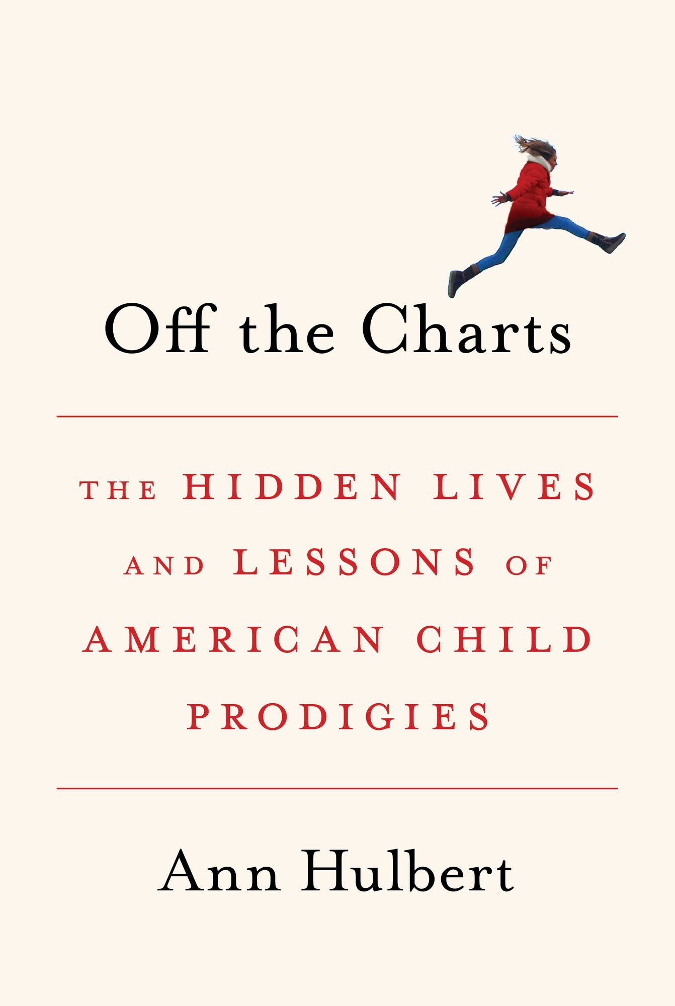 Off the Charts : The Hidden Lives and Lessons of American Child Prodigies