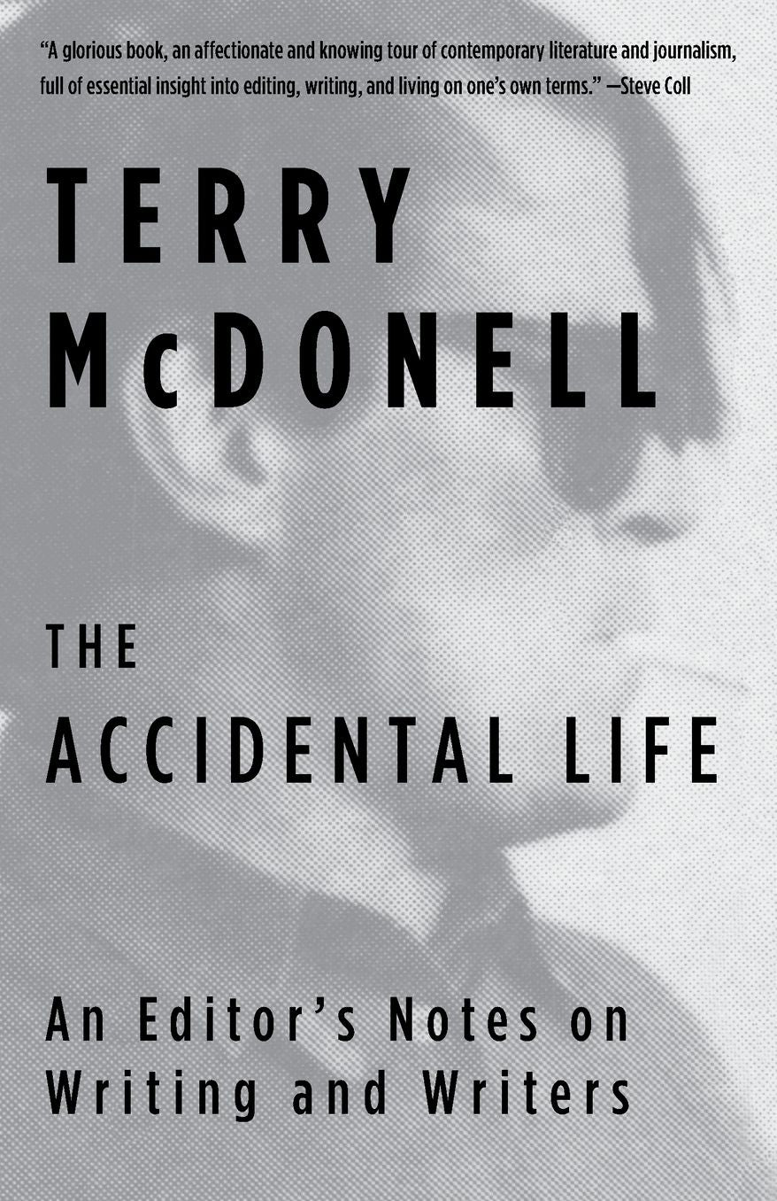 The Accidental Life: An Editor's Notes on Writing and Writers
