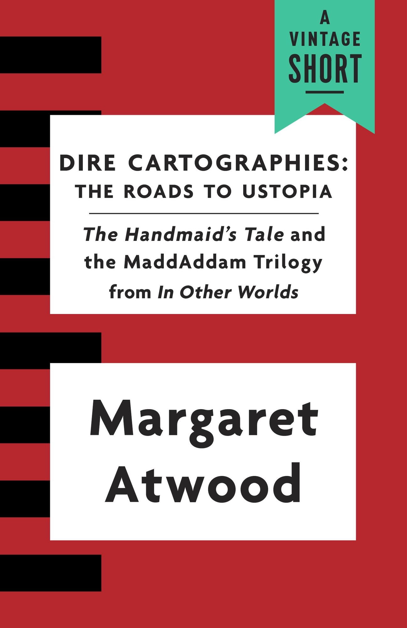 Dire Cartographies: The Roads to Ustopia and The Handmaid's Tale