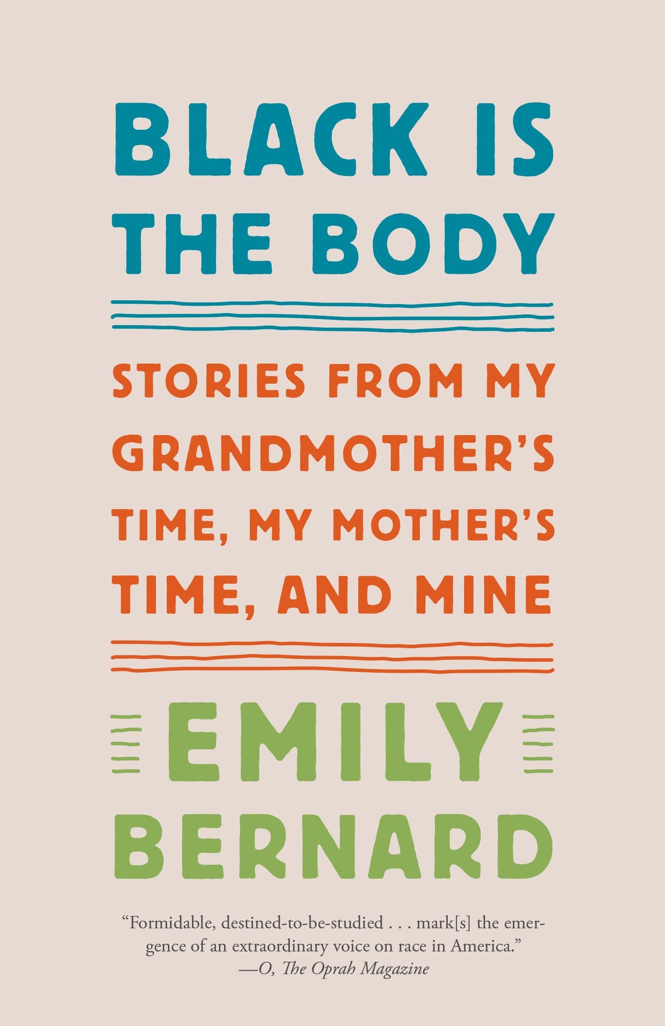 Black Is the Body : Stories from My Grandmother's Time, My Mother's Time, and Mine