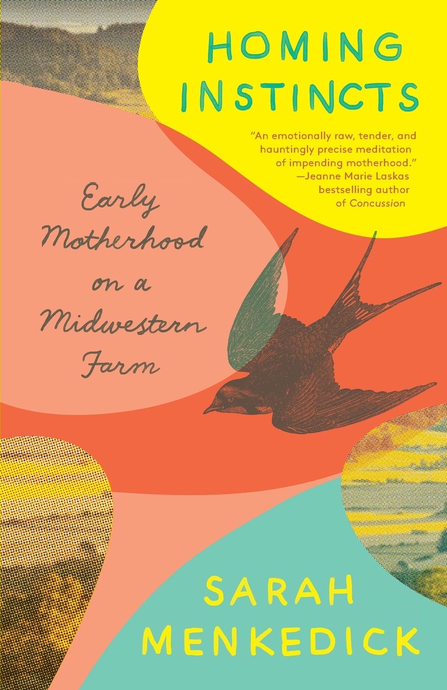 Homing Instincts: Early Motherhood on a Midwestern Farm