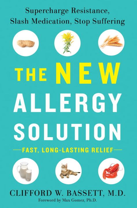 The New Allergy Solution: Supercharge Resistance, Slash Medication, Stop Suffering