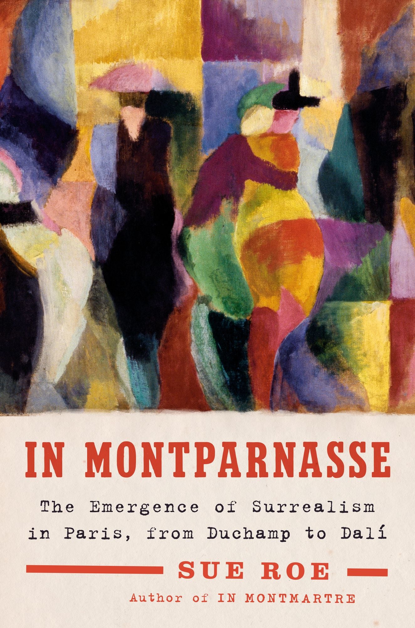 In Montparnasse : The Emergence of Surrealism in Paris, from Duchamp to Dal¡