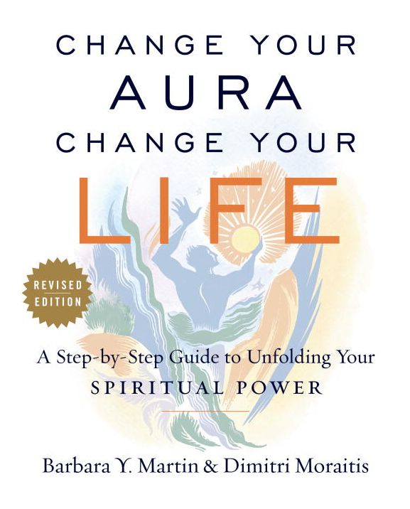 Change Your Aura, Change Your Life (Revised Edition)
