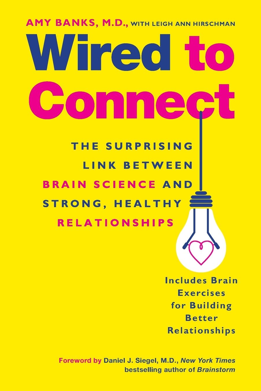Wired to Connect: The Surprising Link Between Brain Science and Strong, Healthy Relationships