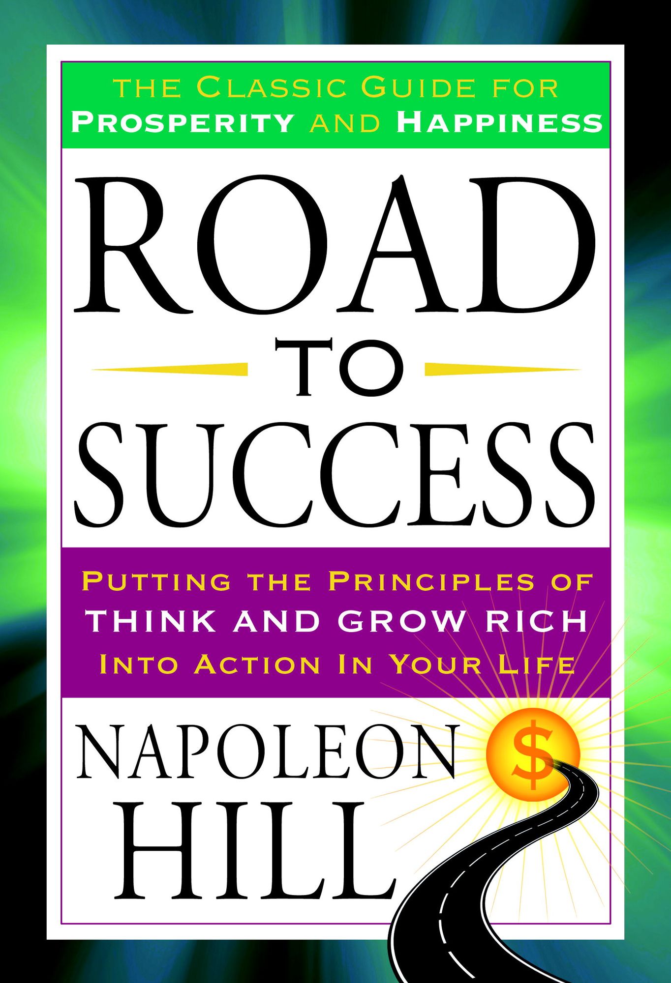 Road to Success: The Classic Guide for Prosperity and Happiness