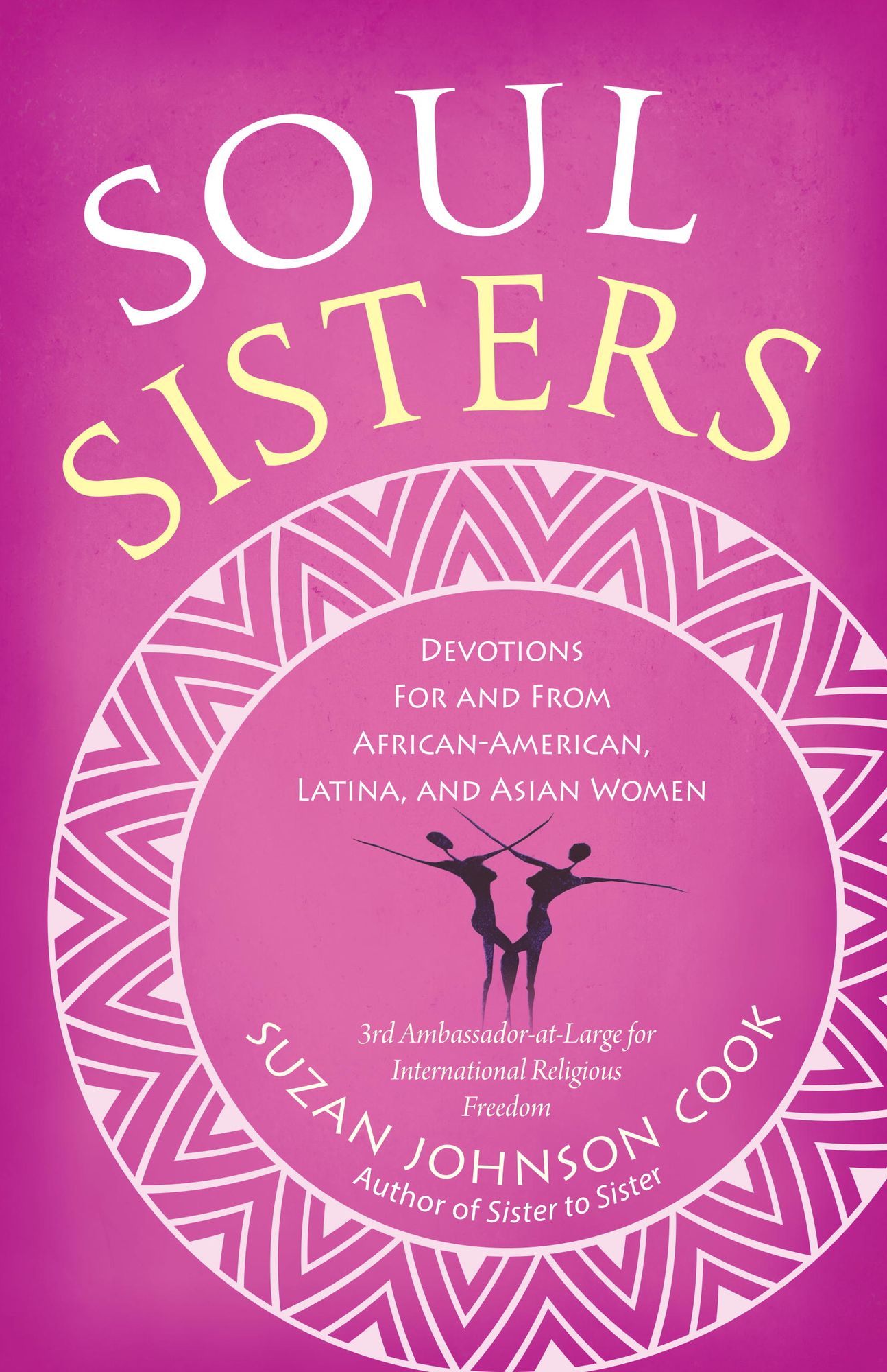 Soul Sisters: Devotions for and from African American, Latina, and Asian Women