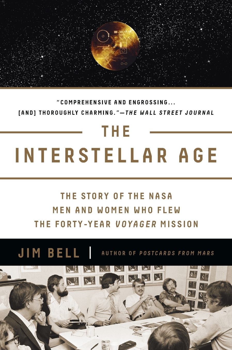 The Interstellar Age: The Story of the NASA Men and Women Who Flew the Forty-Year Voyager Mission