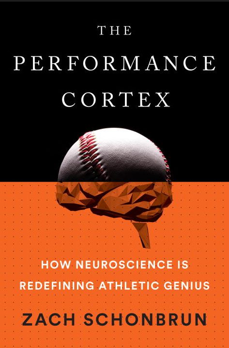 The Performance Cortex : How Neuroscience Is Redefining Athletic Genius