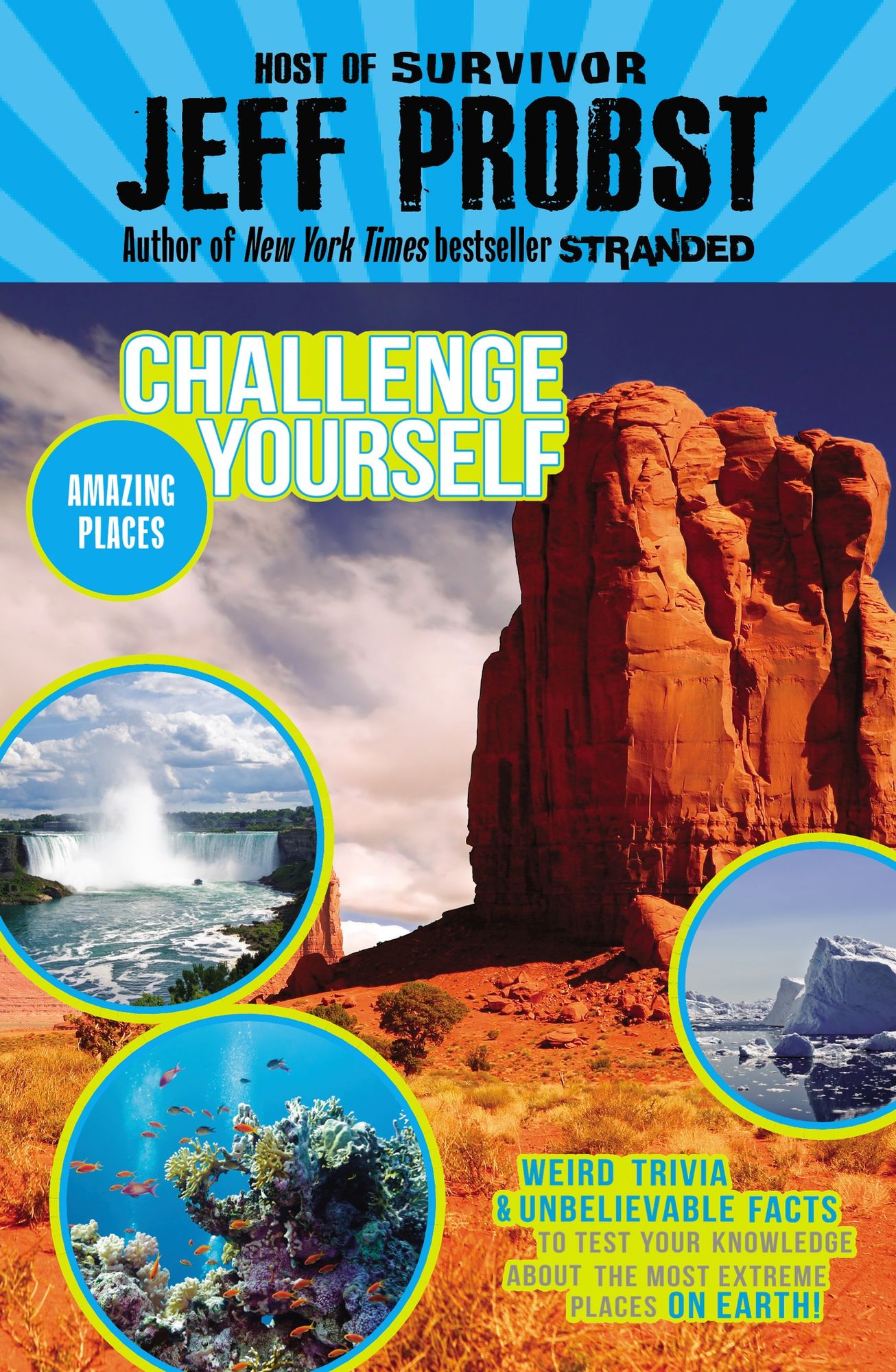 Amazing Places: Weird trivia and unbelievable facts to test your knowledge about the most extreme places on earth!