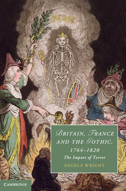 Britain, France and the Gothic, 1764-1820: The Import of Terror