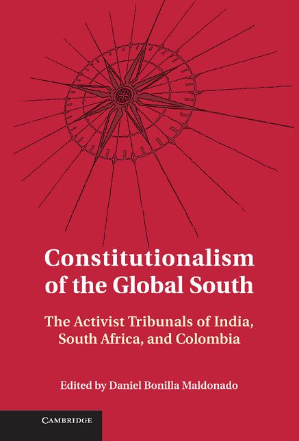 Constitutionalism of the Global South: The Activist Tribunals of India, South Africa, and Colombia