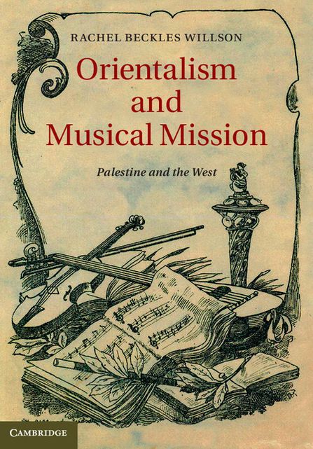 Orientalism and Musical Mission: Palestine and the West