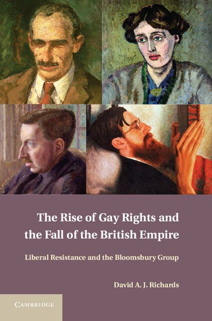 The Rise of Gay Rights and the Fall of the British Empire: Liberal Resistance and the Bloomsbury Group