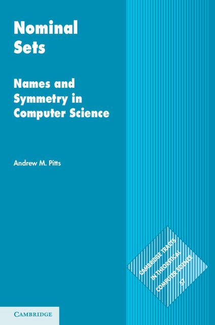 Nominal Sets: Names and Symmetry in Computer Science