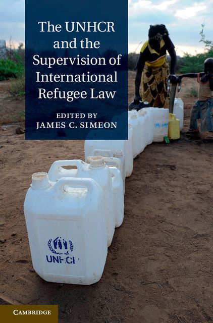 The UNHCR and the Supervision of International Refugee Law