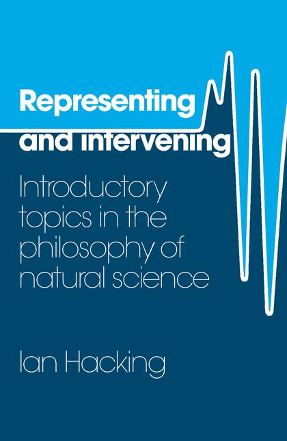 Representing and Intervening: Introductory Topics in the Philosophy of Natural Science