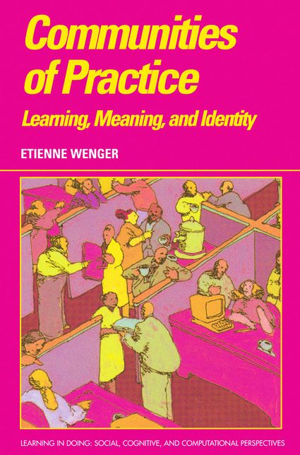 Communities of Practice: Learning, Meaning, and Identity