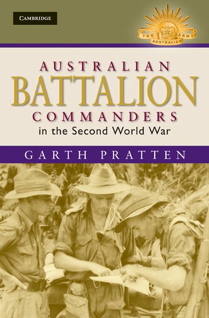 Australian Battalion Commanders in the Second World War