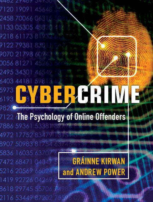 Cybercrime: The Psychology of Online Offenders