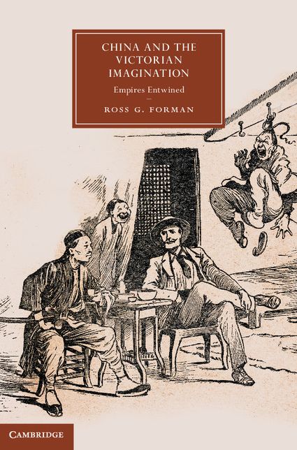 China and the Victorian Imagination: Empires Entwined
