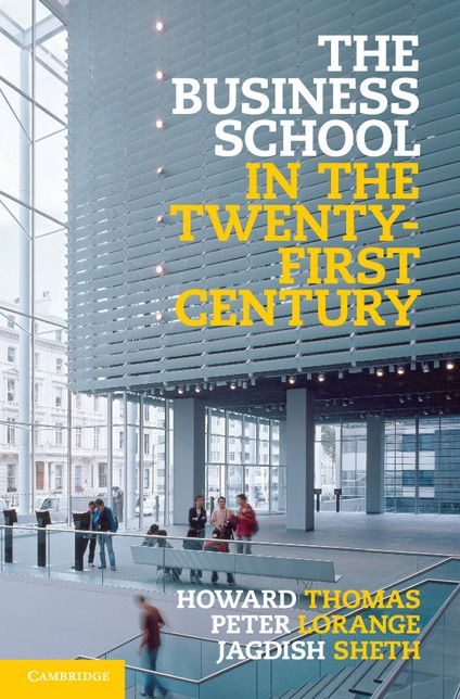 The Business School in the Twenty-First Century: Emergent Challenges and New Business Models