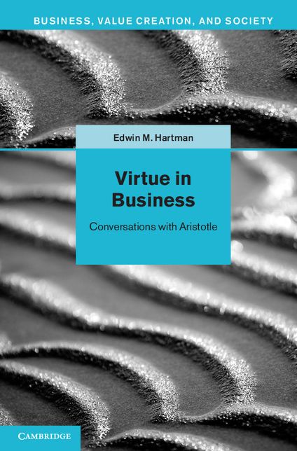 Virtue in Business: Conversations with Aristotle