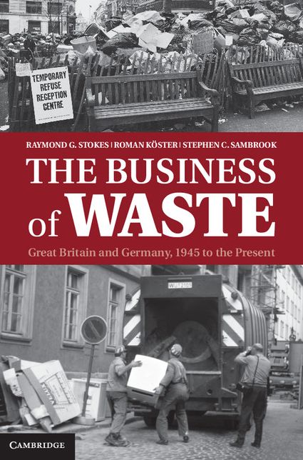 The Business of Waste: Great Britain and Germany, 1945 to the Present